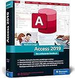 Access 2019: Das umfassende Handbuch. Tabellen, Formulare, Berichte, Datenbankdesign, Abfragen, Import und Export, SQL, VBA, DAO