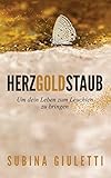 Herzgoldstaub: ... um dein Leben zum Leuchten zu bring