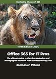 Office 365 for IT Pros (2024 Edition) Companion Volume: The Bits We Couldn't Fit Into the Big Book (English Edition)