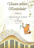 Unsere tollsten Kinderlieder - Band 2: Klaviernoten in 2 Stufen für Anfänger (Klavierjahre 1 bis 3) - Hörproben online - geeignet für Kinder und lernende Erw