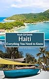 Haiti: Everything You Need to Know (English Edition)
