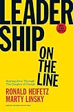 Leadership on the Line, With a New Preface: Staying Alive Through the Dangers of Change (English Edition)