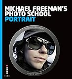 Michael Freeman's Photo School: Portrait (English Edition)