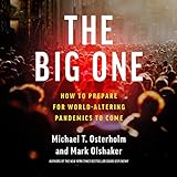 The Big One: How to Prepare for World-Altering Pandemics to C