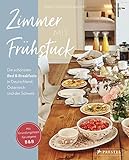 Zimmer mit Frühstück: Die schönsten Bed & Breakfasts in Deutschland, Österreich und der Schweiz. Mit Gründungstipps fürs eigene B&B