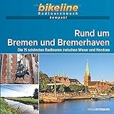 Radregion Rund um Bremen und Bremerhaven: Die 15 schönsten Radtouren zwischen Weser und Nordsee. 1:50.000, 773 km, GPS-Tracks Download, Live-Update (bikeline Radtourenbuch kompakt)
