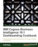 IBM Cognos Business Intelligence 10.1 Dashboarding Cookbook (English Edition)
