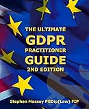 Ultimate GDPR Practitioner Guide (2nd Edition): Demystifying Privacy & Data Protection (English Edition)
