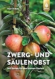 Zwerg- und Säulenobst: 140 Sorten für den kleinen G
