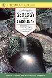Exploring the Geology of the Carolinas: A Field Guide to Favorite Places from Chimney Rock to Charleston (Southern Gateways Guides) (English Edition)