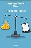 Geld verdienen im Home-Office: 11 praxiserprobte M