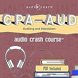 CPA-AUD Audio Crash Course: Complete Review for the Auditing and Attestation Sections of the Certified Public Accountant Exam!