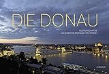 Die Donau: Kulturschätze an einem europäischen S