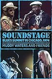 Muddy Waters and Friends: Soundstage: Blues Summit In Chicago, 1974