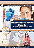Industriemeister Chemie (MAC-OS) Fragenkatalogtrainer mit über 3550 Lernfragen: zur Prüfungsvorbereitung (IHK)