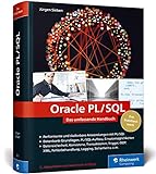 Oracle PL/SQL: Das umfassende Handbuch für Datenbankentwick