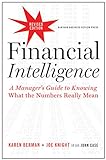 Financial Intelligence, Revised Edition: A Manager's Guide to Knowing What the Numbers Really M