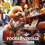 Poodle Vintage Calendar 2024: Jan 2024 to Dec 2024, Bonus 3 Months last 2023, 15 Months of Poodle Vintage, Thick & Sturdy Paper, Great Gift For ... Major US Holidays, Kalendar, C