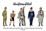 Uniformfibel 1933-34 - (Wehrmacht, Militaria, Uniformen, Uniforms, Abzeichen, Insiginas, SS, Marine, Navy, Polizei, Police, Army, Heer, History Edition): History Edition Band 1