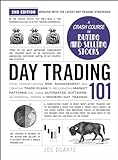 Day Trading 101, 2nd Edition: From Understanding Risk Management and Creating Trade Plans to Recognizing Market Patterns and Using Automated Software, ... Trading (Adams 101 Series) (English Edition)