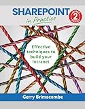 SharePoint in Practice: Effective techniques to build your intranet. (English Edition)