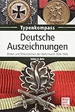 Deutsche Auszeichnungen: Orden und Ehrenzeichen der Wehrmacht 1936-1945 (Typenkompass)