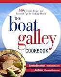 The Boat Galley Cookbook: 800 Everyday Recipes and Essential Tips for Cooking Aboard (English Edition)