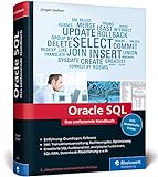 Oracle SQL: Das umfassende Handbuch für den effizienten Einsatz von Oracle SQL. Mit vielen Aufgaben und Beisp