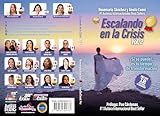 Escalando en la crisis Volumen 2: ¡SÍ SE PUEDE!, ES TU TIEMPO DE TRANSFORMACIÓN (Spanish Edition)