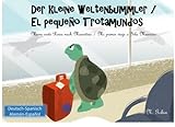 Der kleine Weltenbummler / El pequeno Trotamundos: Zweisprachiges Kinderbuch ab 1 - 6 Jahren (Deutsch - Spanisch) libro bilingue para ninos (aleman - ... / El pequeo Trotamundos, Band 1)