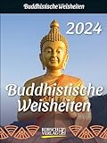Buddhistische Weisheiten 2024: Tages-Abreisskalender mit einem neuen Spruch für jeden Tag. I Aufstellbar I 12 x 16