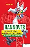 Hannover: Populäre Irrtümer und andere Wahrheiten (Irrtümer und Wahrheiten)