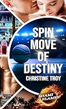 Spin Move of Destiny