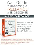 Your Guide to Becoming a Freelance Web Designer (English Edition)