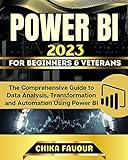 Power BI: The Comprehensive Guide to Data Analysis, Transformation and Automation Using Power BI (English Edition)
