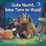 Gute Nacht, liebe Tiere im Wald!: Pappbilderbuch zum Entspannen, Einschlafen und Träumen für Kinder ab 2 Jahren (Loewe von Anfang an)