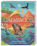 Galapagos: Eine Reise zu einzigartigen Vögeln, Reptilien und Meerestieren. Wunderschönes Naturbuch. Für Kinder ab 8 J
