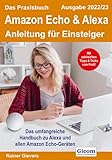 Das Praxisbuch Amazon Echo & Alexa - Anleitung für Einsteiger (Ausgabe 2022/23)