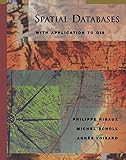 Spatial Databases: With Application to GIS (The Morgan Kaufmann Series in Data Management Systems)