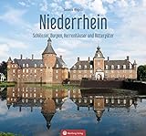Niederrhein - Schlösser, Burgen, Herrenhäuser und Rittergüter (Farbbildband)