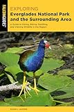 Exploring Everglades National Park and the Surrounding Area: A Guide to Hiking, Biking, Paddling, and Viewing Wildlife in the Region (Exploring Series) (English Edition)