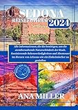 Sedona Reiseführer 2024: Alle Informationen, die Sie benötigen, um die atemberaubende Naturschönheit, faszinierende Sehenswürdigkeiten und Abenteuer der Stadt im Herzen von Arizona zu genieß
