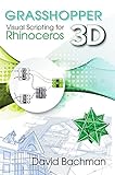 Grasshopper: Visual Scripting for Rhinoceros 3D (English Edition)