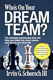 Who's On Your Dream Team: The strategic partnership that will help you make lots more money and create your ideal life (English Edition)