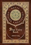 The Blue Fairy Book (Royal Collector's Edition) (Annotated) (Case Laminate Hardcover with Jacket)