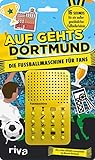 Auf geht´s Dortmund – die Fußballmaschine für Dortmund-F