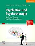 Psychiatrie und Psychotherapie: Klinik und Therapie von psychischen Erkrankung