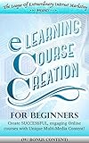 eLEARNING: ONLINE COURSE CREATION: Teaching as your ONLINE BUSINESS & Startup! Teach Online, Use Powerful Communication & Learning tools, with Unique Multi ... entrepreneur, leadership) (English Edition)
