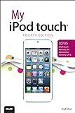 My iPod touch (covers iPod touch 4th and 5th generation running iOS 6) (My...) (English Edition)