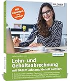 Lohn- und Gehaltsabrechnung mit DATEV Lohn und Gehalt comfort: Ihr Lernbuch mit kompaktem Praxisw